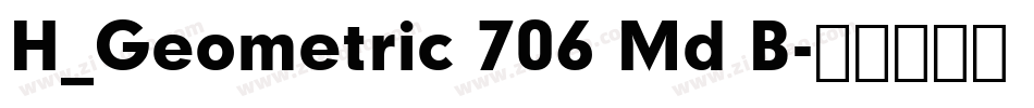 H_Geometric 706 Md B字体转换